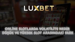 Online Slotlarda Volatilite Nedir? Düşük ve Yüksek Slot Arasındaki Fark