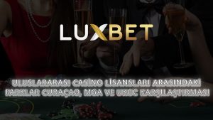 Uluslararası Casino Lisansları Arasındaki Farklar: Curaçao, MGA ve UKGC Karşılaştırması